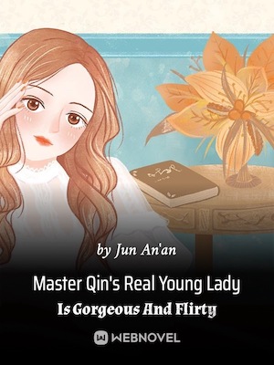 Master Qin's Real Young Lady Is Gorgeous And Flirty