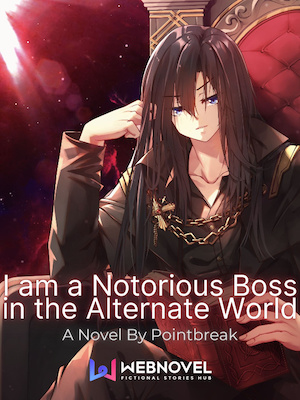 I Am A Notorious Hidden Boss In The Alternate World